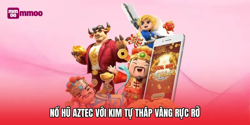 Nổ hũ Aztec với kim tự tháp vàng rực rỡ